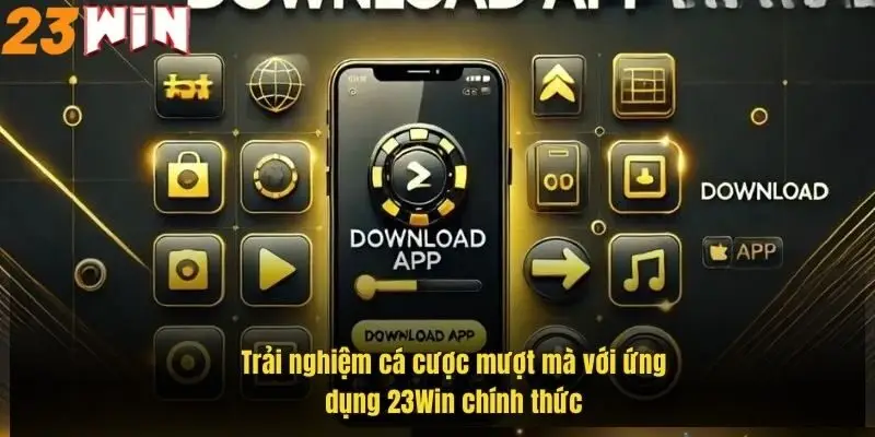 trai-nghiem-ca-cuoc-muot-ma-voi-ung-dung-23win-chinh-thuc